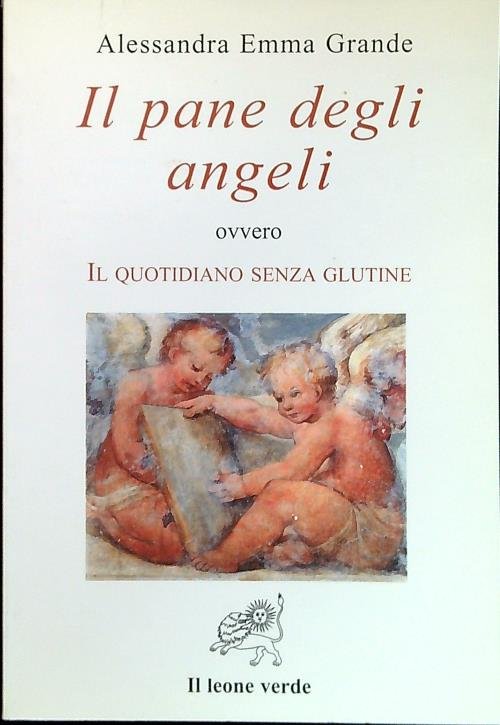 Il pane degli angeli ovvero il quotidiano senza glutine