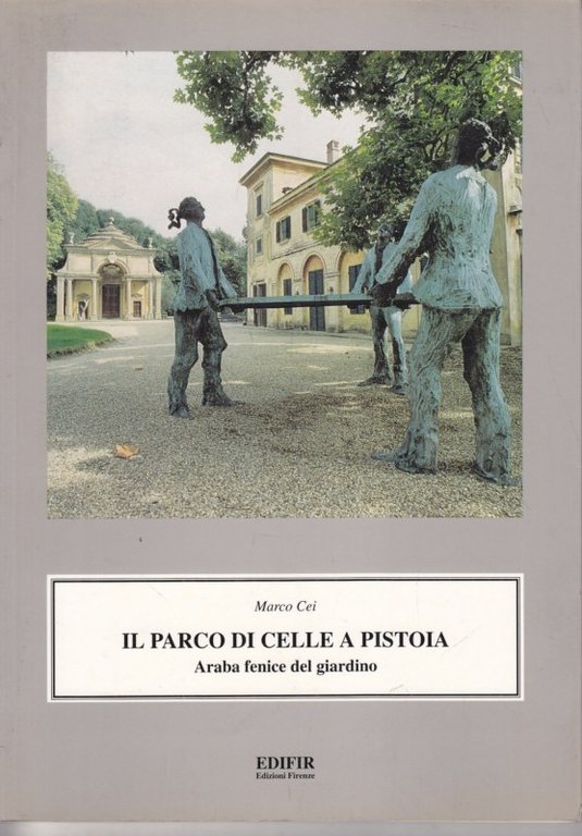 Il parco di Celle a Pistoia. Araba fenice del giardino