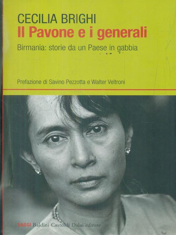 Il pavone e i generali. Birmania: storie da un Paese …