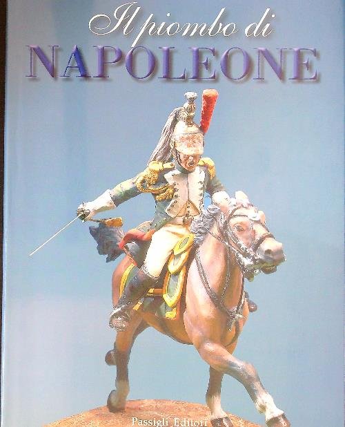 Il piombo di Napoleone. La Grande Armee nei soldatini della …