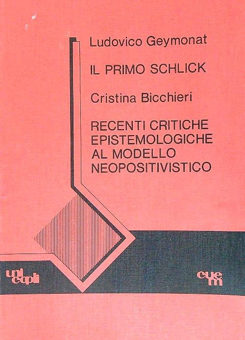 Il primo Schlick - Recenti critiche epistemologiche al modello neopositivistico