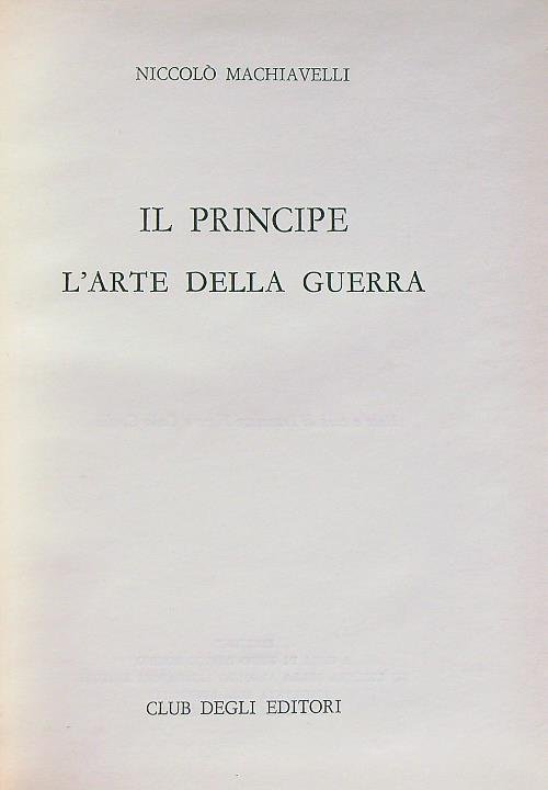 Il principe. Dell'arte della guerra