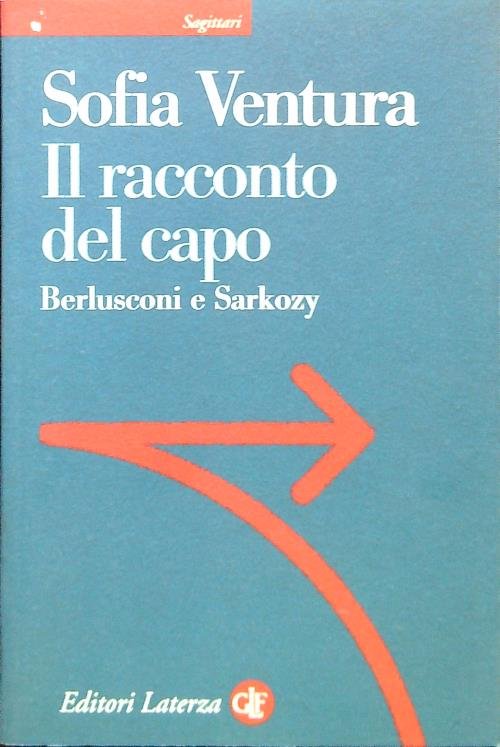 Il racconto del capo. Berlusconi e Sarkozy