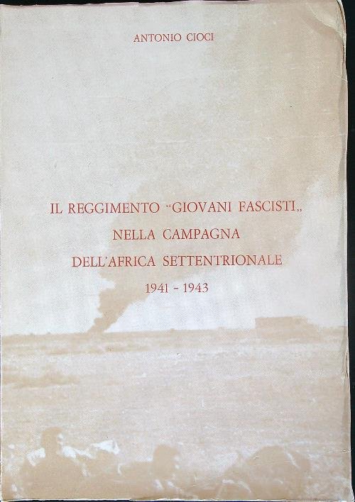 Il reggimento Giovani fascisti nella campagna dell'Africa settentrionale