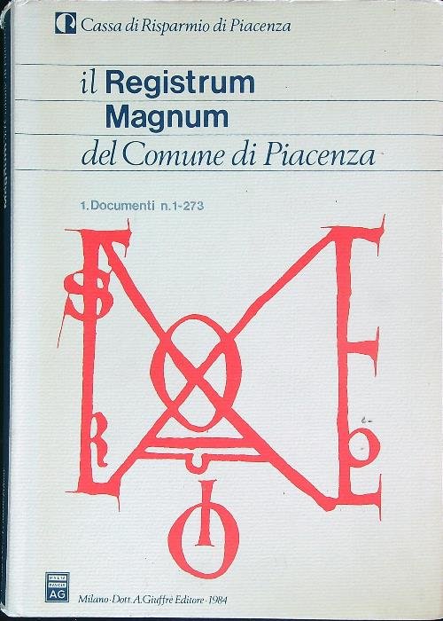 Il Registrum Magnum del comune di Piacenza Vol 1