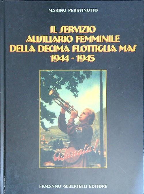Il servizio ausiliario femminile della decima flottiglia Mas 1944-1945