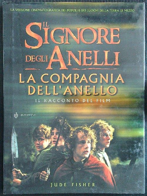 Il Signore degli Anelli. La Compagnia dell'Anello. Il racconto  del film