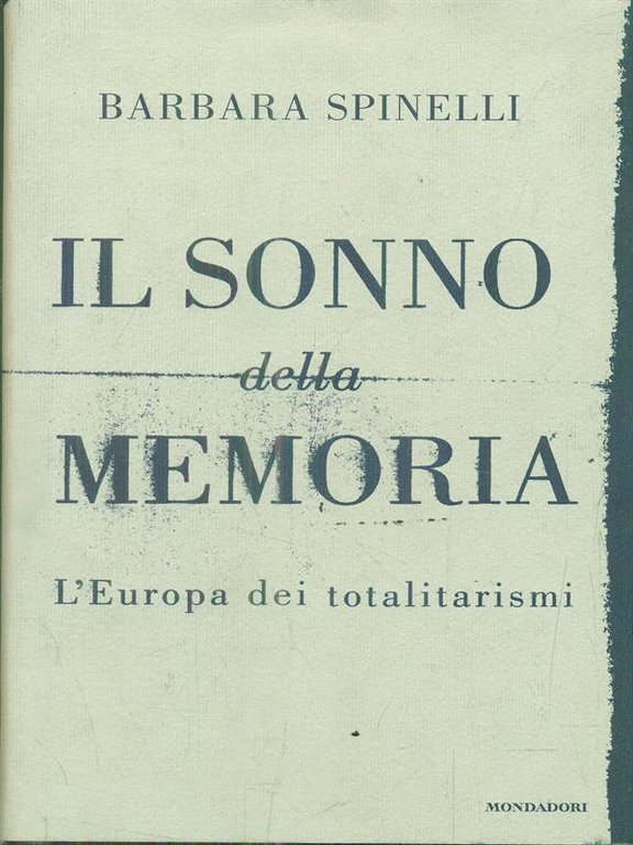 Il sonno della memoria. L'Europa dei totalitarismi