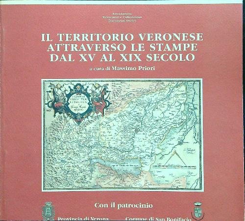 Il territorio veronese attraverso le stampe dal XV al XIX secolo