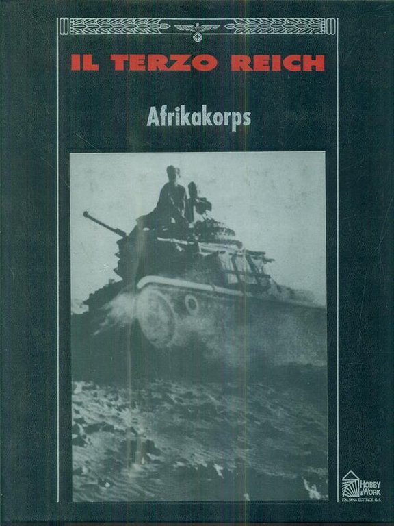 Il Terzo Reich. Afrikakorps