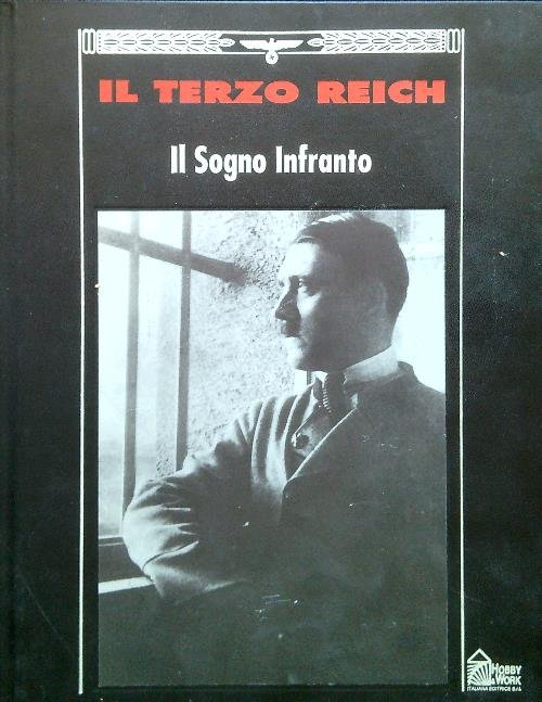 Il Terzo Reich. Il sogno infranto