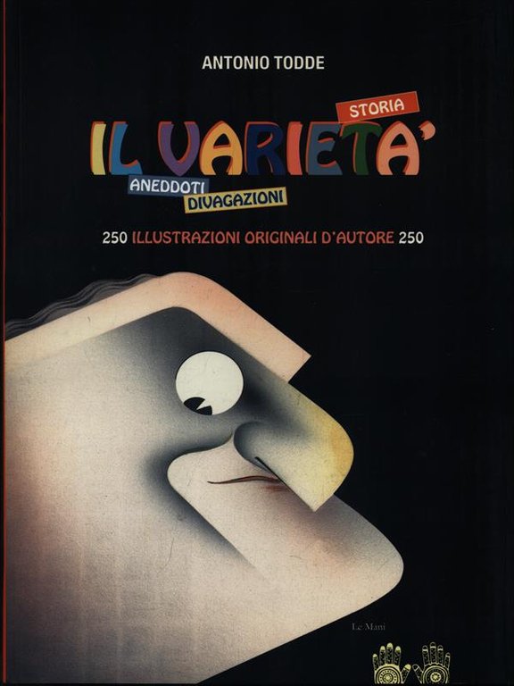 Il varieta'. Storia, aneddoti, divagazioni