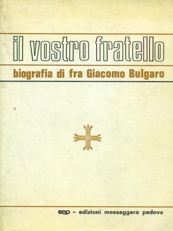 Il vostro fratello biografia di fra giacomo bulgaro