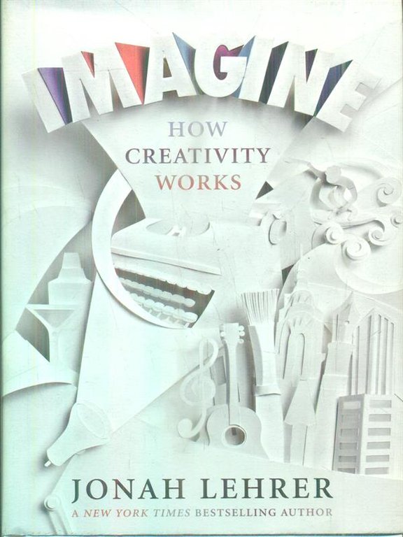 Imagine: How Creativity Works