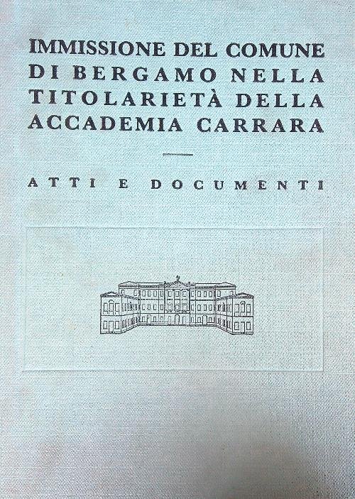 Immissione del Comune di Bergamo nella titolarieta' della Accademia Carrara