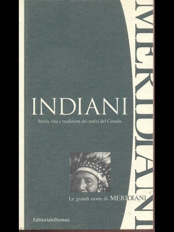 Indiani-storia,vita e tradizioni dei nativi del canada