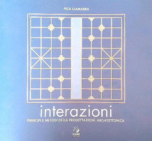 Interazioni. Principi e metodi della progettazione architettonica