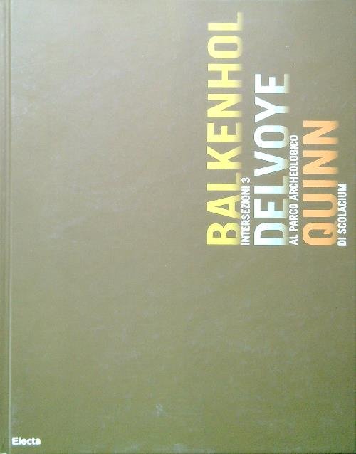 Intersezioni 3 al Parco Archeologico di Scolacium Balkenhol Delvoye Quinn