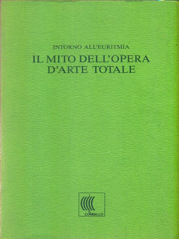 Intorno All'Euritmia. Il Mito Dell'Opera D'Arte Totale