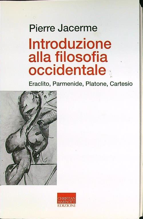 Introduzione alla filosofia occidentale. Eraclito, Parmenide, Platone, Cartesio