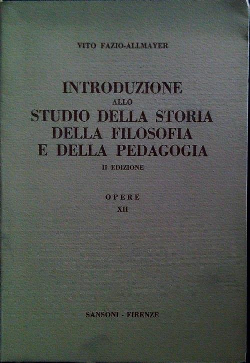 Introduzione allo studio della storia della filosofia e della pedagogia