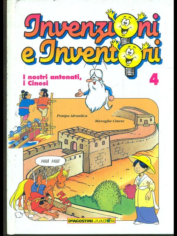 Invenzioni e inventori vol. 4 - I nostri antenati, i …
