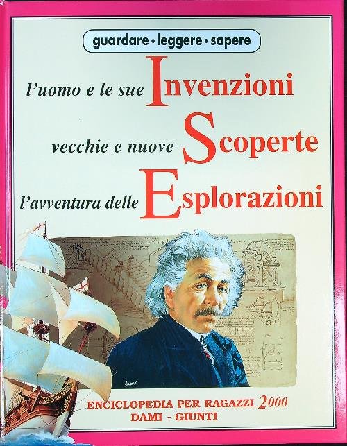 L'uomo e le sue invenzioni, vecchie e nuove scoperte, l'avventura