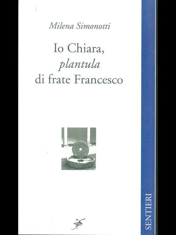 Io Chiara, plantula di frate Francesco