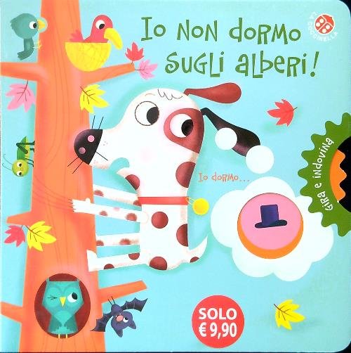 Io non dormo sugli alberi!