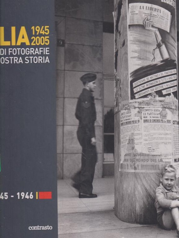 Italia 1945-2005. Le grandi fotografie della nostra storia 1945-1946
