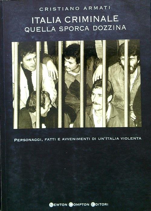 Italia criminale. Quella sporca dozzina