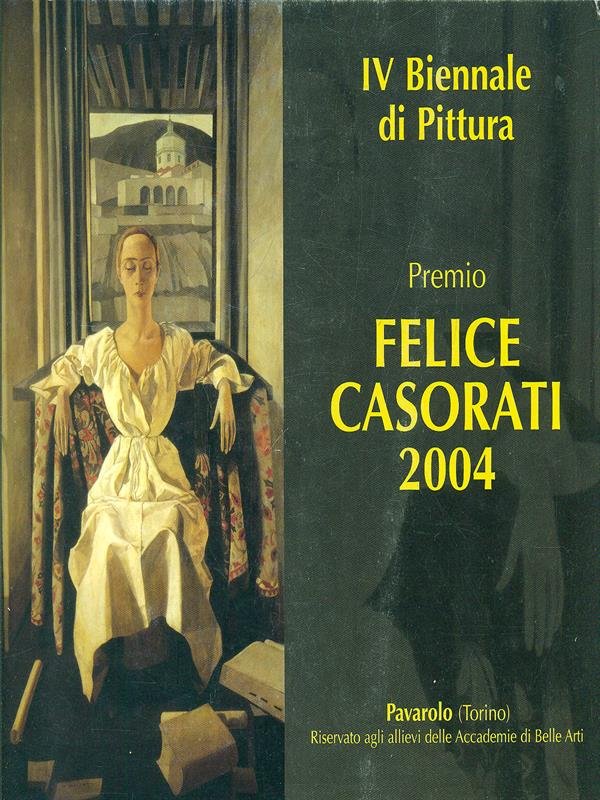 IV Biennale di Pittura - Premio Felice Casorati 2004
