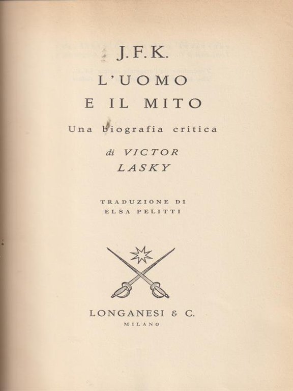 J.F.K. L'uomo e il mito