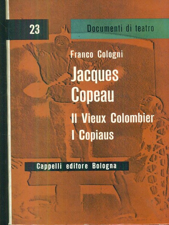 Jacques Copeau - Il Vieux Colombier - I Copiaus