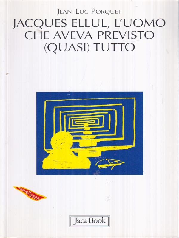 Jacques Ellul l'uomo che aveva previsto (quasi) tutto