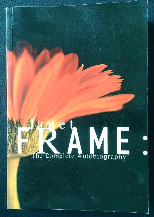 Janet Frame: the Complete Autobiography