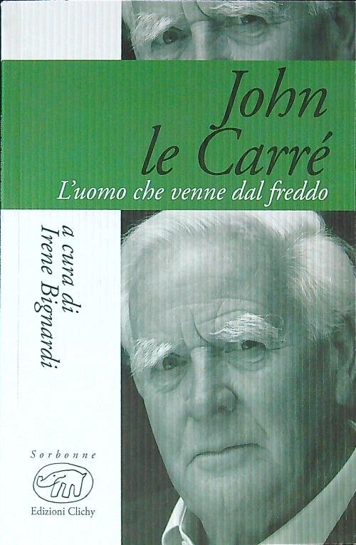 John Le Carre'. L'uomo che venne dal freddo