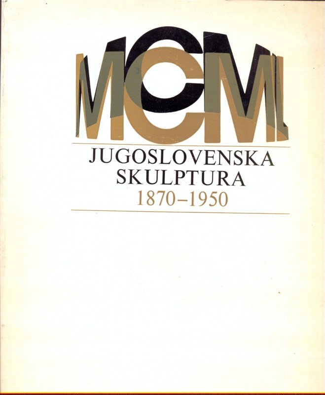 Jugoslovenska skulptura 1870-1950 - in lingua jugoslava