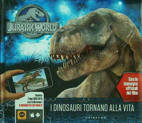 Jurassic world. I dinosauri tornano alla vita