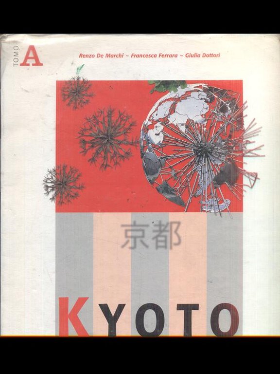 Kyoto. Geografia per problemi. Per le Scuole superiori vol.1