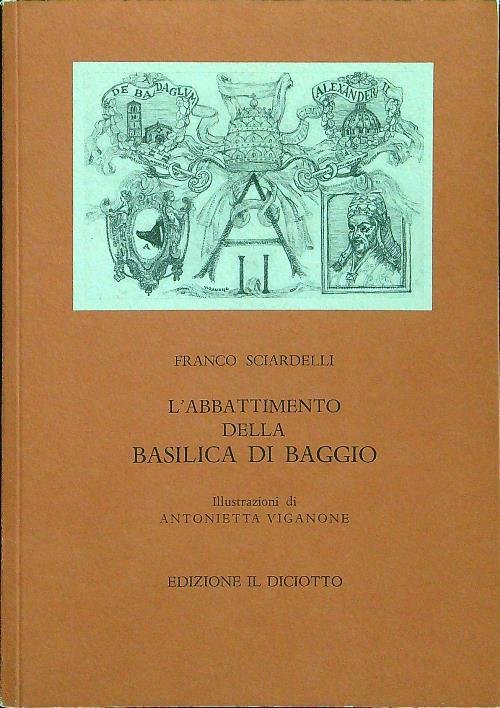 L'abbattimento della basilica di Baggio