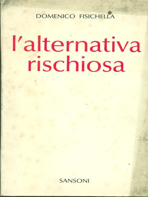 L'alternativa rischiosa