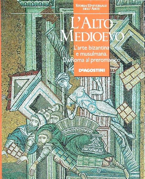 L'Alto Medioevo. L'arte bizantina e musulmana