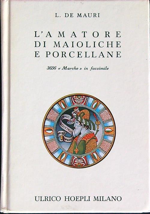 L'amatore di maioliche e porcellane