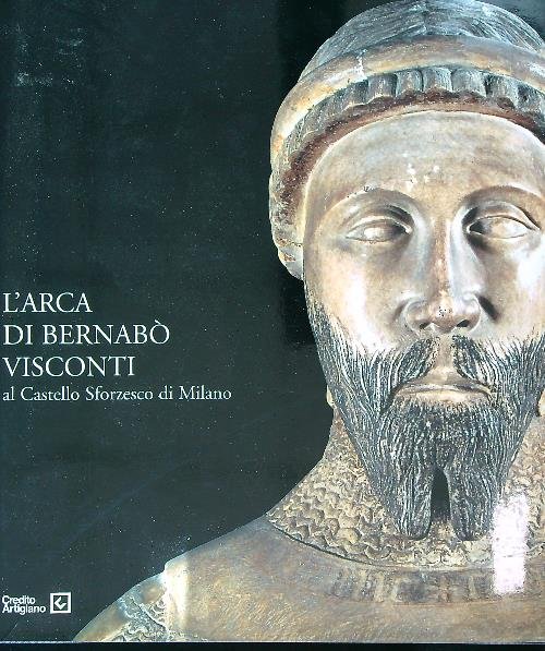 L'Arca di Bernabo' Visconti al Castello Sforzesco di Milano