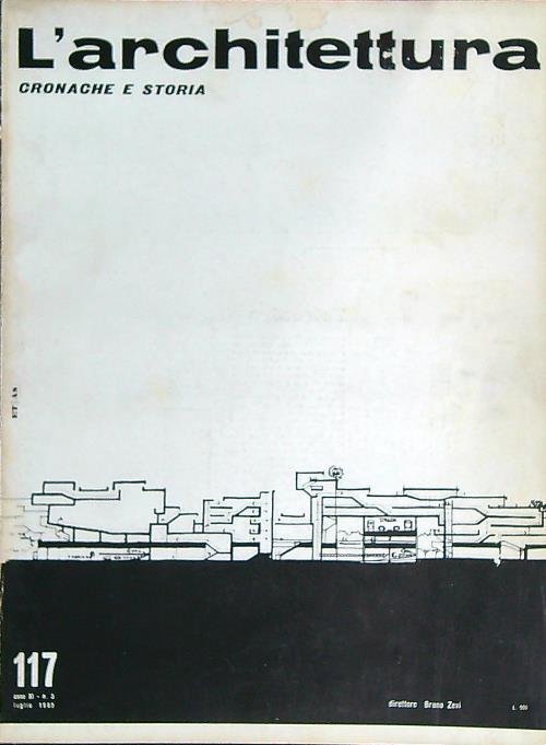 L'architettura. Cronache e storia 117/Luglio 1965