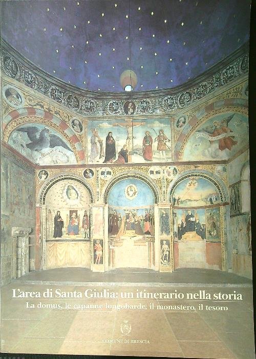 L'area di Santa Giulia: un itinerario nella storia