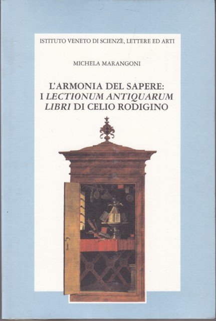 L'armonia del sapere: I Lectionum Antiquarum Libri di Celio Rodigino
