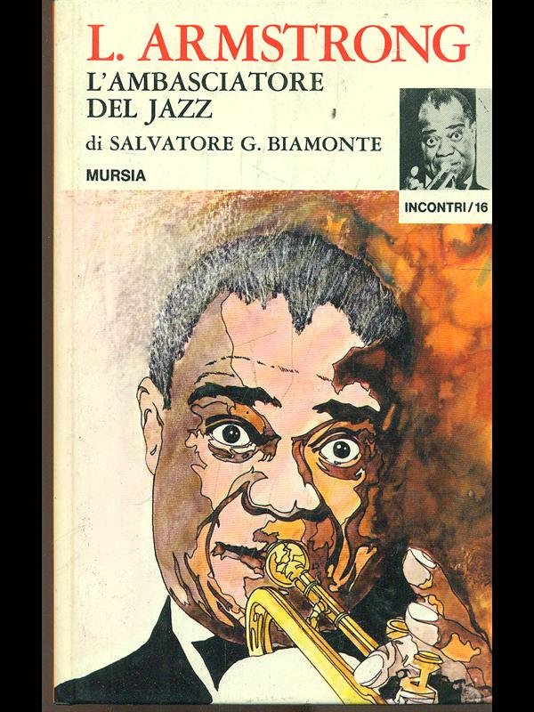 L. Armstrong. L'ambasciatore del jazz