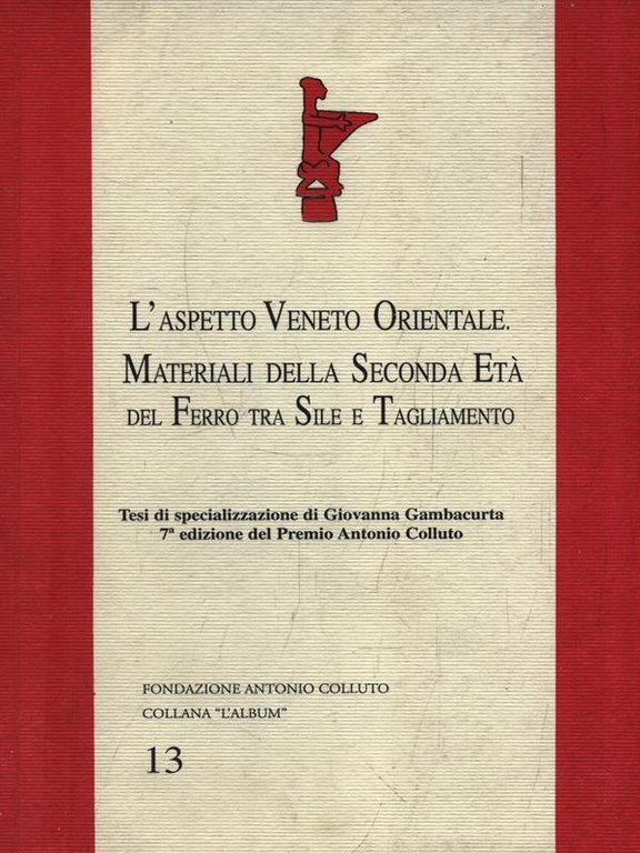 L'Aspetto veneto orientale. Materiali della seconda eta' del ferro